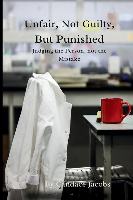 Unfair, Not Guilty, But Punished: Judging the Person, not the MIstake, (Paperback)