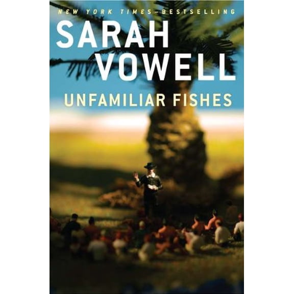 Pre-Owned Unfamiliar Fishes (Hardcover) 1594487871 9781594487873