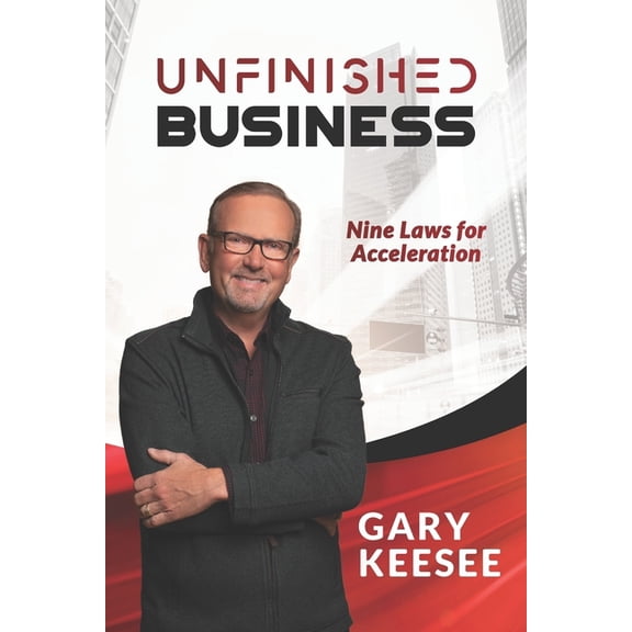 Unfinished Business: Nine Laws for Acceleration, (Paperback)