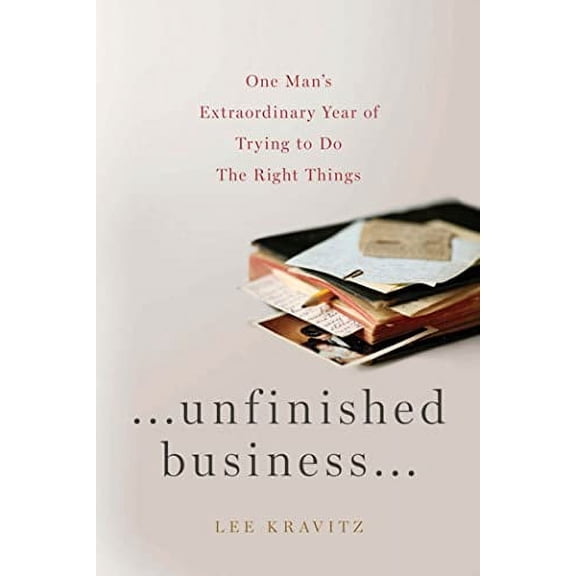 Pre-Owned Unfinished Business: One Man's Extraordinary Year of Trying to Do the Right Things Paperback