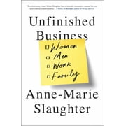 Unfinished Business Women Men Work Family
