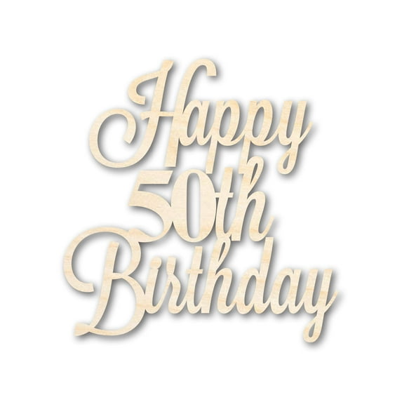 Unfinished Happy 50th Birthday Sign Shape 12" / 1/2"