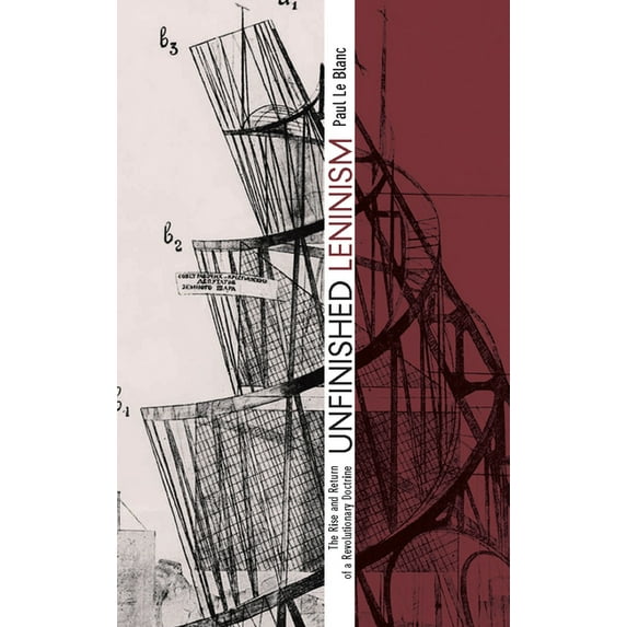 Unfinished Leninism: The Rise and Return of a Revolutionary Doctrine, (Paperback)