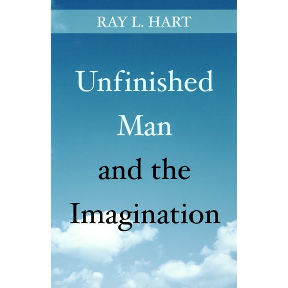 Unfinished Man and the Imagination: Toward an Ontology and a Rhetoric of Revelation (Paperback)