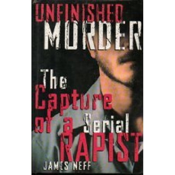Pre-Owned Unfinished Murder: The Capture of a Serial Rapist Paperback