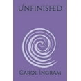 thumbnail image 1 of Unfinished  Paperback  1097626334 9781097626335 Carol Ingram, 1 of 1