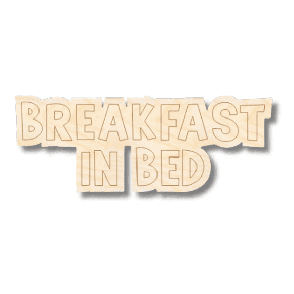 Unfinished Wood Etched Breakfast In Bed Shape | Paint By Line Crafts 8" / 1/8"