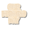 thumbnail image 1 of Unfinished Wood Etched Our Wedding Day Shape 7" / 1/8", 1 of 2