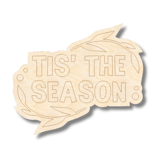 Unfinished Wood Etched Tis' The Season Shape | Paint By Line Crafts 8" / 1/4"