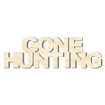 thumbnail image 1 of Unfinished Wood Gone Hunting Cutout 14" / 1/2", 1 of 3