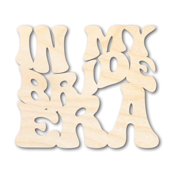 Unfinished Wood In My Bride Era Cutout | DIY Craft Shape 46" / 1/2"