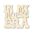 thumbnail image 1 of Unfinished Wood In My Nurse Era Cutout 20" / 3/4", 1 of 3