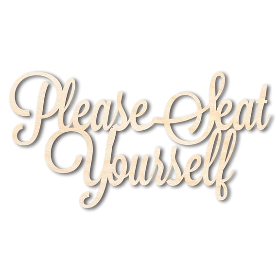 Unfinished Wood Please Seat Yourself Shape - DIY Wedding Craft - up to 46" 30" / 1/4"