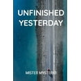 thumbnail image 1 of Unfinished Yesterday (Paperback), 1 of 1