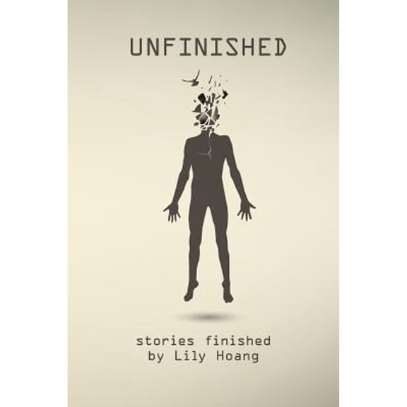 Unfinished: stories finished by (Paperback) by Lily Hoang