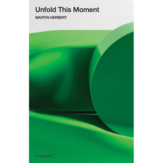 Unfold This Moment (Paperback) by Martin Herbert