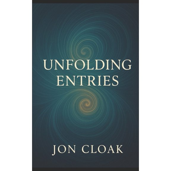 Unfolding Entries: Meditations, Presence, An environment of truth, (Paperback)