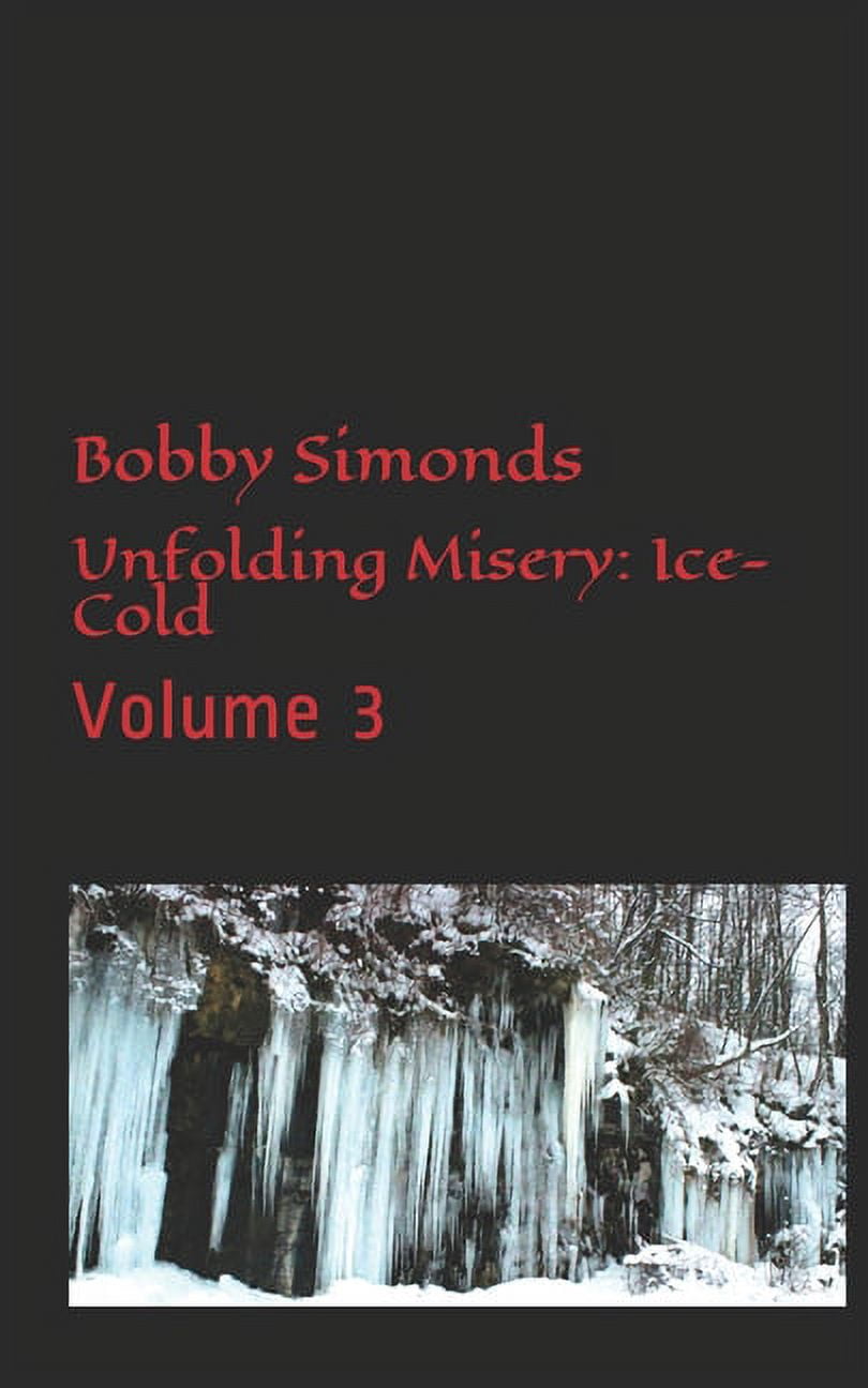 Unfolding Misery: Unfolding Misery: Ice-Cold: Volume 3 (Paperback)
