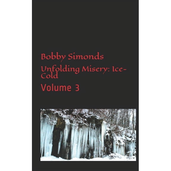 Unfolding Misery: Unfolding Misery: Ice-Cold: Volume 3 (Paperback)