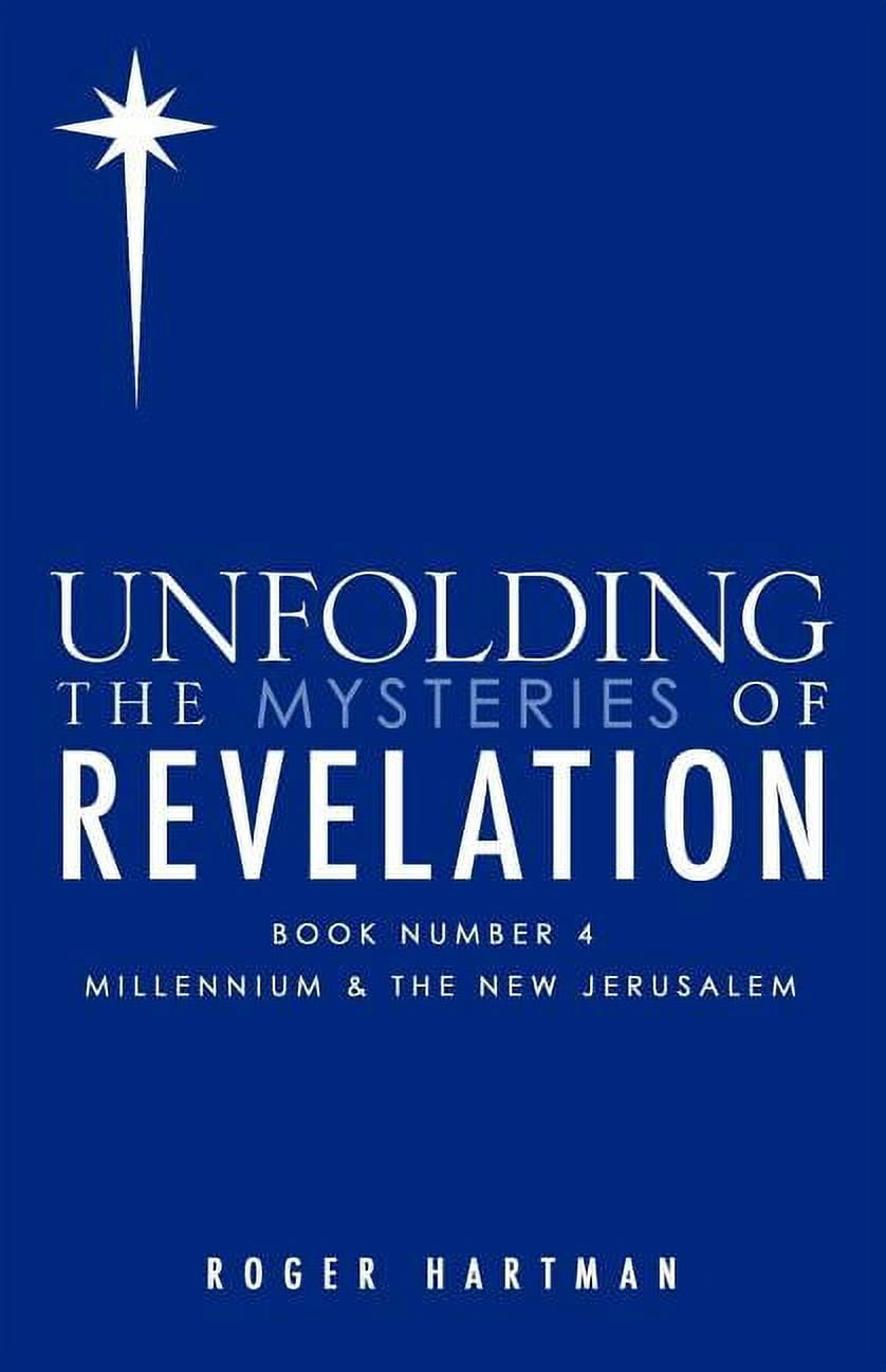 Unfolding The Mysteries of REVELATION, (Paperback) - Walmart.com