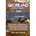 thumbnail image 1 of Unforgettable Adventure Guide for Tourist: Grönland Reiseführer 2024: Arctic Odyssey: Ein umfassender Leitfaden - Durch Eisberge navigieren, Kulturen enthüllen und sich auf Ihr ultimatives Arktis-Aben, 1 of 5