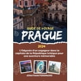 thumbnail image 1 of Unforgettable Adventure Guide for Touris Guide de Voyage Prague 2024: L'OdyssÃ©e d'un voyageur dans la capitale de la RÃ©publique tchÃ¨que pour une aventu, Book 57, (Paperback), 1 of 1