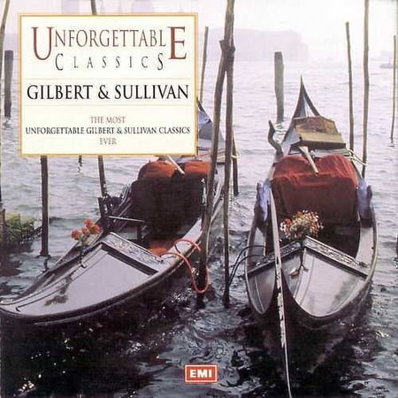 Unforgettable Classics: Gilbert & Sullivan