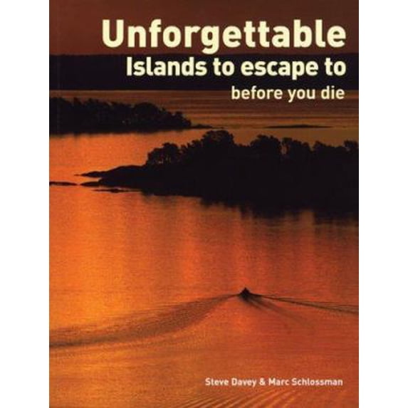 Pre-Owned Unforgettable Islands to Escape To Before You Die (Paperback) 1554072557 9781554072552