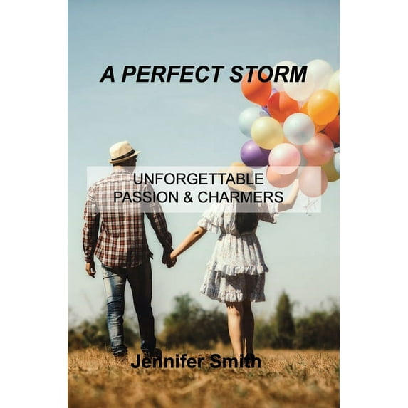 Unforgettable Passion & Charmers: A Perfect Storm : Unforgettable Passion & Charmers (Paperback)