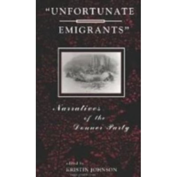 Pre-Owned Unfortunate Emigrants (Paperback) 0874212081 9780874212082