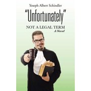 Unfortunately Not a Legal Term, Paperback
