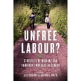 thumbnail image 1 of Pre-Owned Unfree Labour?: Struggles of Migrant and Immigrant Workers in Canada (Paperback) 1629631493 9781629631493, 1 of 1