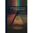 thumbnail image 1 of Unfrequented Paths in Optics, Part 2 (Paperback), 1 of 1