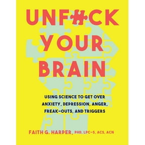 Pre-Owned Unfuck Your Brain: Using Science To Get Over Anxiety, Depression, Anger, Freak-Outs, and Triggers (5-Minute Therapy) Paperback