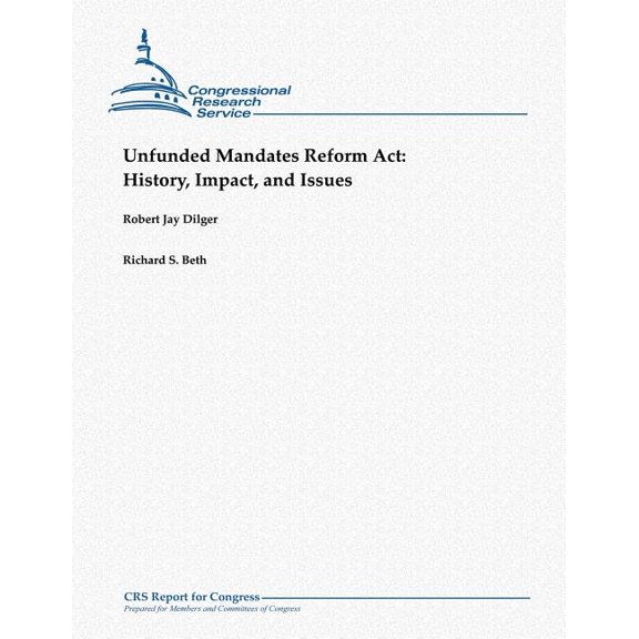 Unfunded Mandates Reform ACT : History, Impact, and Issues