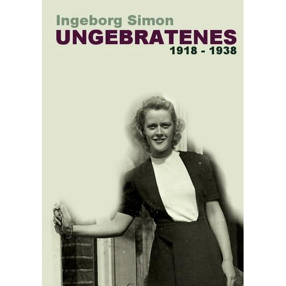 Ungebratenes: 1918 - 1938, (Paperback)