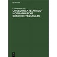 thumbnail image 1 of Ungedruckte Anglo-Normannische Geschichtsquellen (Hardcover), 1 of 1