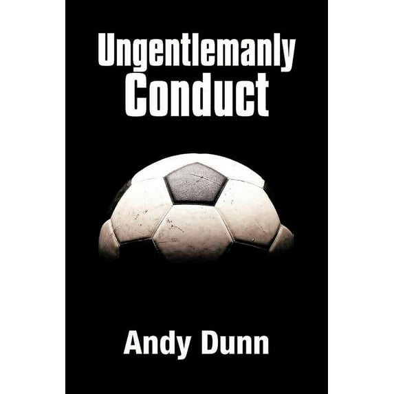 Ungentlemanly Conduct