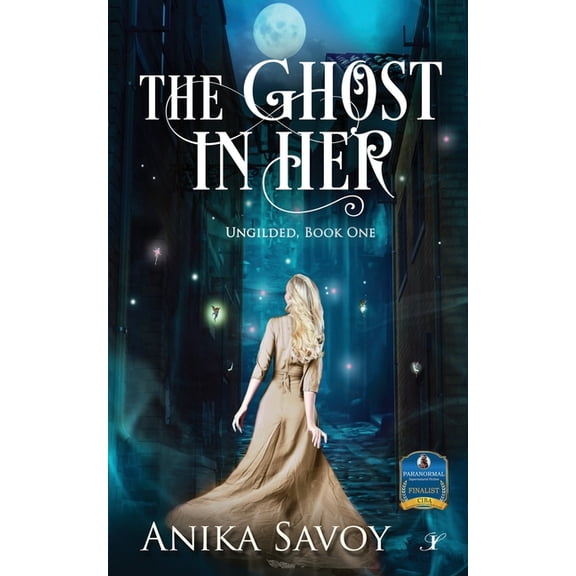 Ungilded The Ghost in Her: Ungilded: Book One, Book 1, (Paperback)