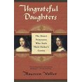 thumbnail image 1 of Pre-Owned Ungrateful Daughters: The Stuart Princesses Who Stole Their Father's Crown, 9780312307127, 0312307128, Paperback, First Edition edition, 1 of 1