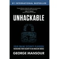 thumbnail image 1 of Unhackable: Your Online Security Playbook: Recreating Cyber Security in an Unsecure World, (Hardcover), 1 of 1