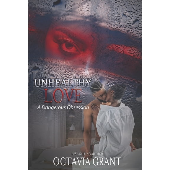 Unhealthy Love: A Dangerous Obsession (Paperback)