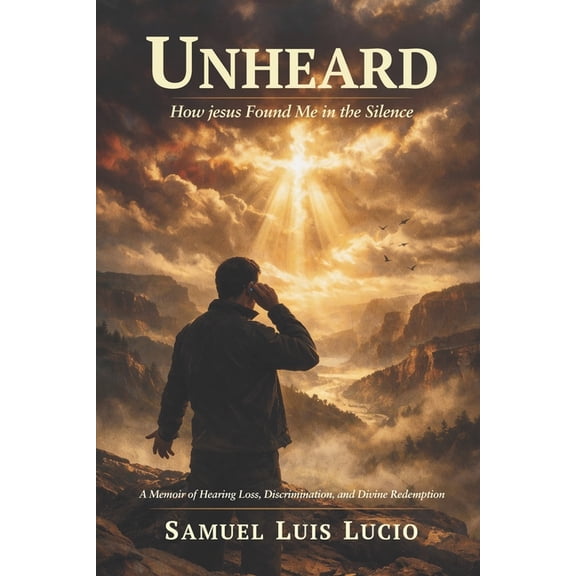 Unheard: How Jesus Found Me In Silence, (Paperback)