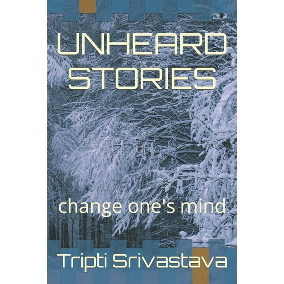 Unheard Stories: change one's mind, (Paperback)