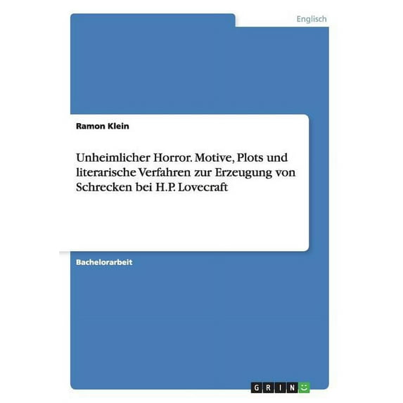 Unheimlicher Horror. Motive, Plots und literarische Verfahren zur Erzeugung von Schrecken bei H.P. Lovecraft, (Paperback)