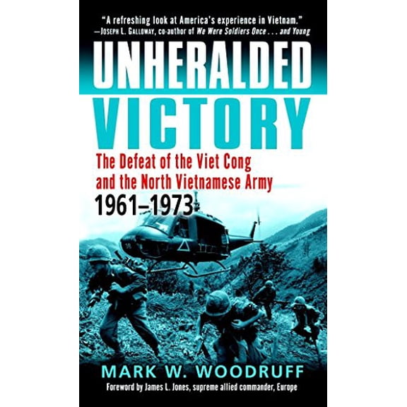 Pre-Owned Unheralded Victory: The Defeat of the Viet Cong and the North Vietnamese Army, 1961-1973 (Mass Market Paperback) 0891418660 9780891418665