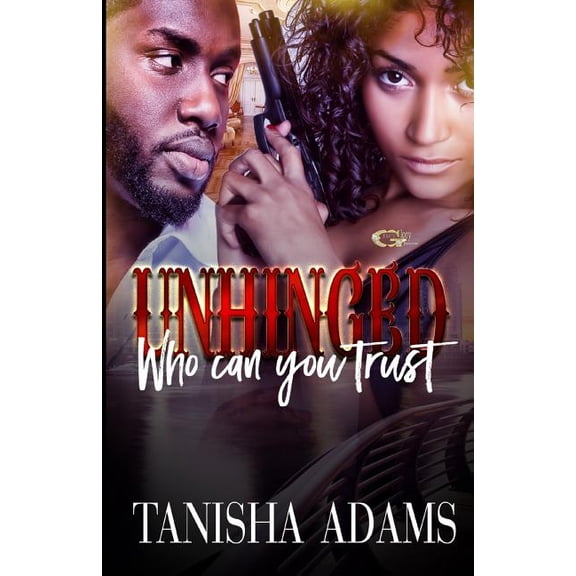 Unhinged: Who Can You Trust Paperback 1542967104 9781542967105 Tanisha Adams