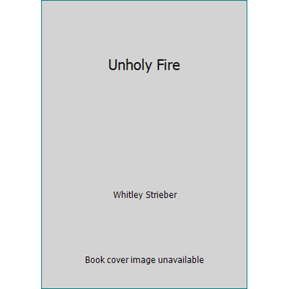 Pre-Owned Unholy Fire (Hardcover) 0525934154 9780525934158