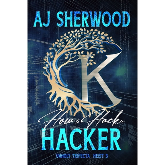 Unholy Trifecta How to Hack a Hacker, Book 3, (Paperback)