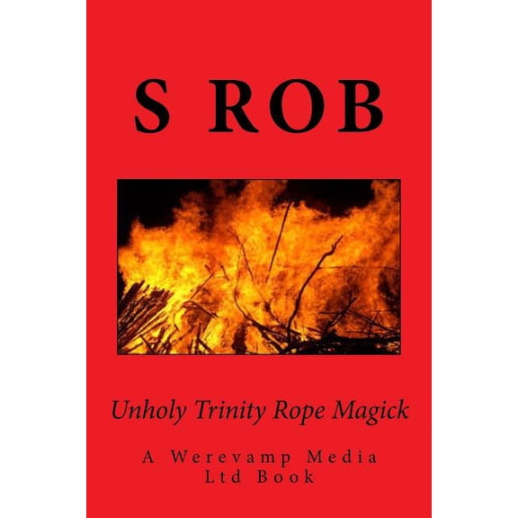 Unholy Trinity Rope Magick Paperback 1974398056 9781974398058 S Rob